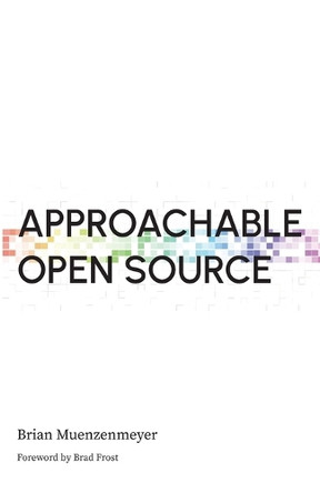 Approachable Open Source by Brian Muenzenmeyer 9798990779808