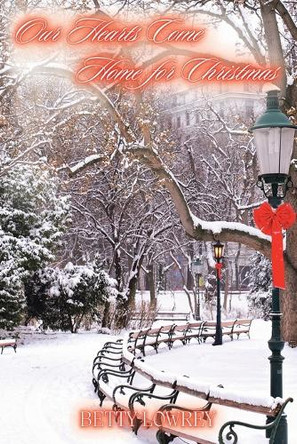 Our Hearts Comes for Christmas: New Edition by Betty Lowrey 9798991916202