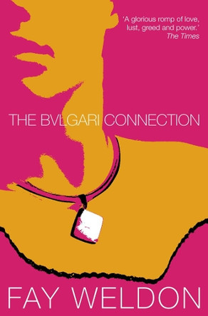 The Bulgari Connection by Fay Weldon 9780007121274