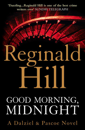 Good Morning, Midnight (Dalziel & Pascoe, Book 19) by Reginald Hill 9780007313211
