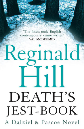 Death's Jest-Book (Dalziel & Pascoe, Book 18) by Reginald Hill 9780007313204
