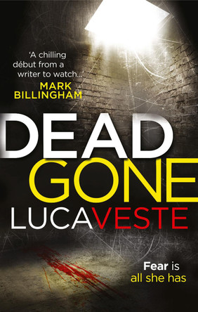 DEAD GONE by Luca Veste 9780007525577