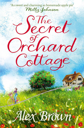 The Secret of Orchard Cottage by Alex Brown 9780007597420
