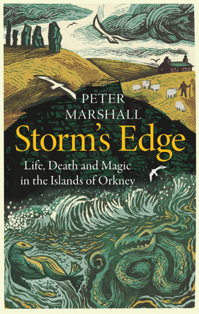 Storm’s Edge: Life, Death and Magic in the Islands of Orkney by Peter Marshall 9780008394394