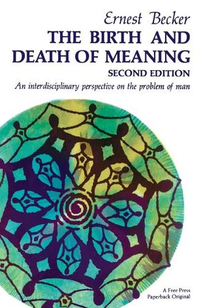Birth and Death of Meaning by Ernest Becker 9780029021903