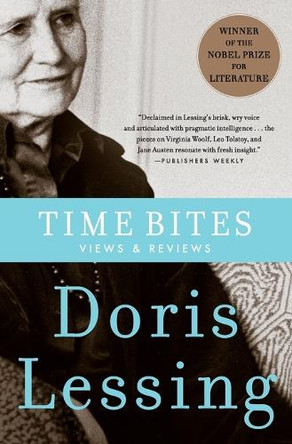 Time Bites: Views and Reviews by Doris Lessing 9780060831417