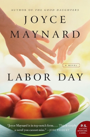 Labor Day: A Novel by Joyce Maynard 9780061843419