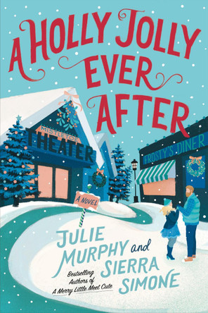 A Holly Jolly Ever After: A Christmas Notch Novel by Julie Murphy 9780063222656