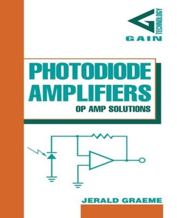 Photodiode Amplifiers: OP AMP Solutions by Jerald Graeme 9780070242470