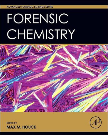 Forensic Chemistry by Max M. Houck 9780128006061