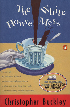 The White House Mess by Christopher Buckley 9780140249286