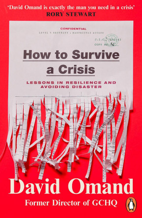 How to Survive a Crisis: Lessons in Resilience and Avoiding Disaster by David Omand 9780241995402