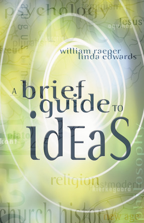 A Brief Guide to Ideas by William Raeper 9780310227748