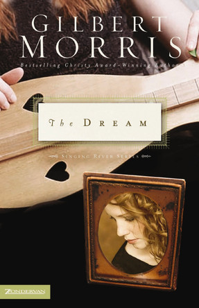 The Dream by Gilbert Morris 9780310252337