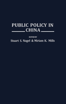 Public Policy in China by Stuart S. Nagel 9780313288487