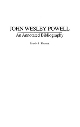 John Wesley Powell: An Annotated Bibliography by Marcia L. Thomas 9780313319426