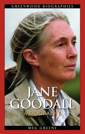 Jane Goodall: A Biography by Meg Greene 9780313331398