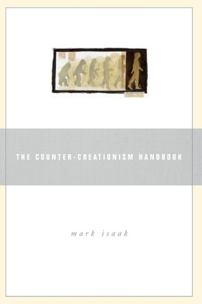 The Counter-Creationism Handbook by Mark A. Isaak 9780313333057