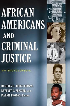 African Americans and Criminal Justice: An Encyclopedia by Delores D. Jones-Brown 9780313357169
