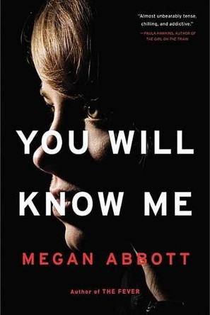 You Will Know Me by Megan Abbott 9780316231060