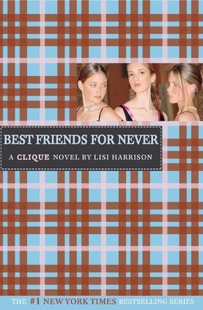 Best Friends for Never by Lisi Harrison 9780316701310