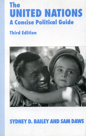 The United Nations: A Concise Political Guide by Sydney D. Bailey 9780333629178