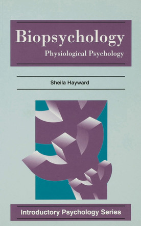 Biopsychology: Physiological Psychology by Sheila Hayward 9780333646137