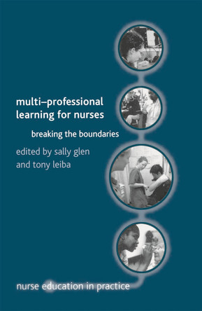 Multi-Professional Learning for Nurses: Breaking the Boundaries by Sally Glen 9780333776384