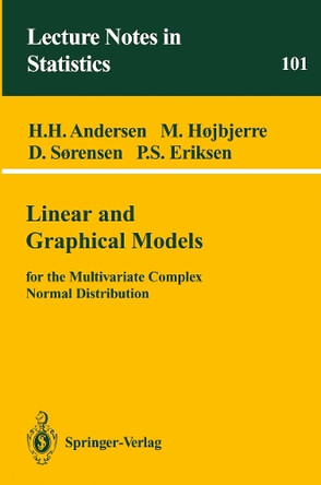 Linear and Graphical Models: for the Multivariate Complex Normal Distribution by Heidi H. Andersen 9780387945217