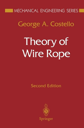 Theory of Wire Rope by George A. Costello 9780387982021