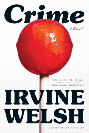 Crime: A Novel by Irvine Welsh 9780393335507