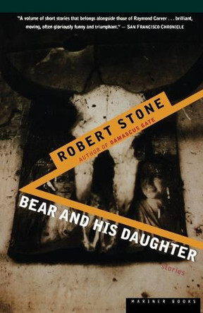 Bear and His Daughter by Robert Stone 9780395901342