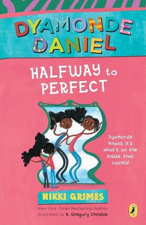 Halfway to Perfect: A Dyamonde Daniel Book by Nikki Grimes 9780425291757