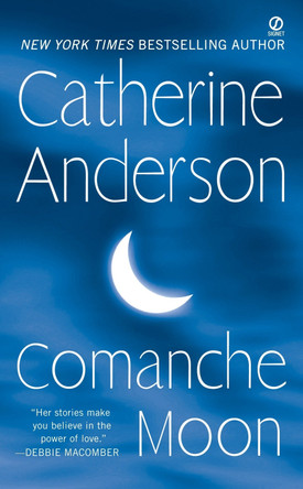 Comanche Moon by Catherine Anderson 9780451224187