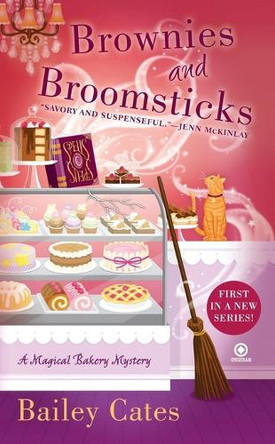 Brownies & Broomsticks: A Magical Bakery Mystery Book 1 by Bailey Cates 9780451236630