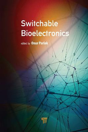 Switchable Bioelectronics by Onur Parlak
