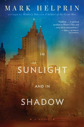 In Sunlight and in Shadow by Mark Helprin 9780544102606