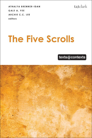 The Five Scrolls: Texts @ Contexts by Athalya Brenner-Idan 9780567690012