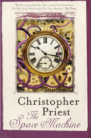 The Space Machine by Christopher Priest 9780575121225