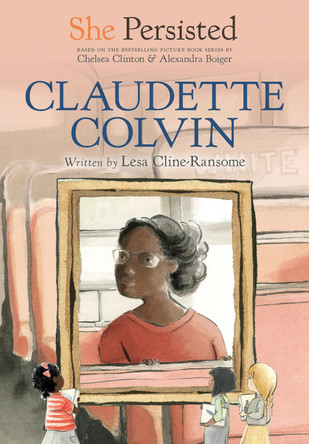 She Persisted: Claudette Colvin by Lesa Cline-Ransome 9780593115848