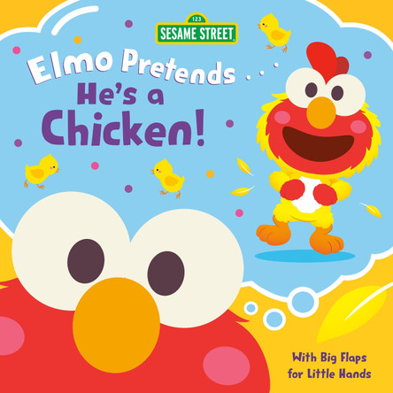 Elmo Pretends... He's a Chicken! (Sesame Street) by Andrea Posner-Sanchez 9780593814420