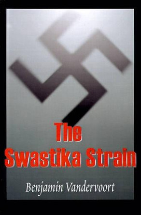 The Swastika Strain by Benjamin Vandervoort 9780595088560