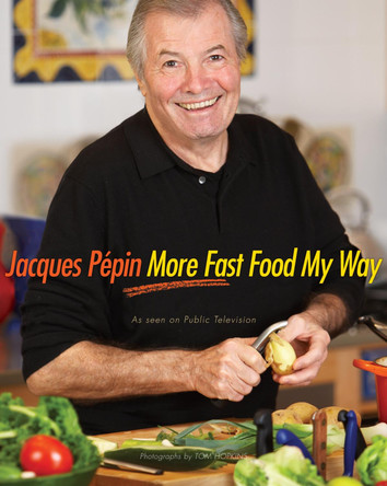 Jacques Pepin More Fast Food My Way by Jacques Pepin 9780618142330