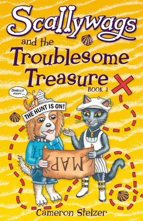Scallywags and the Troublesome Treasure: Scallywags Book 1: 1 by Cameron Stelzer 9780648280408