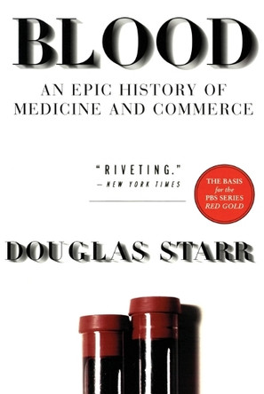 Blood: An Epic History of Medicine and Commerce by Douglas Starr 9780688176495
