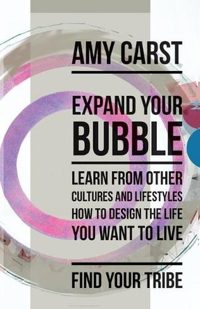 Expand Your Bubble by Amy Lane Carst 9780692102749