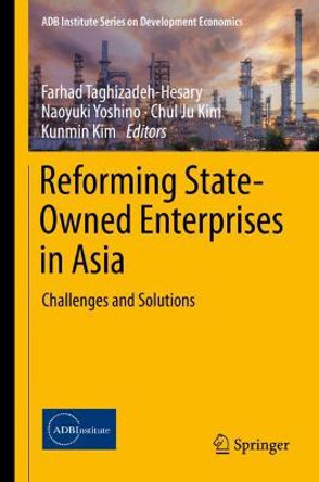 Reforming State-Owned Enterprises in Asia: Challenges and Solutions by Farhad Taghizadeh-Hesary