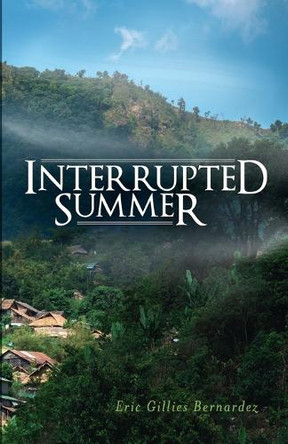 Interrupted Summer by Eric Gillies Bernardez 9780692671429