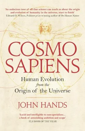 Cosmosapiens: Human Evolution from the Origin of the Universe by John Hands 9780715651216