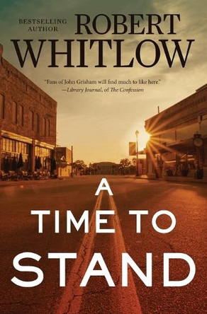 A Time to Stand by Robert Whitlow 9780718083038